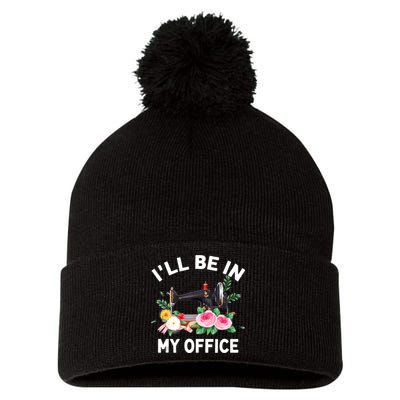 I‘ll Be In My Office Sewing Machine For Wo Pom Pom 12in Knit Beanie