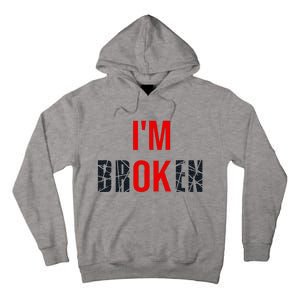 IM Broken IM Ok Broken Invisible Illness Mental Health Tall Hoodie