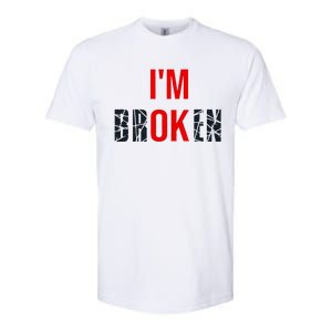 IM Broken IM Ok Broken Invisible Illness Mental Health Softstyle CVC T-Shirt