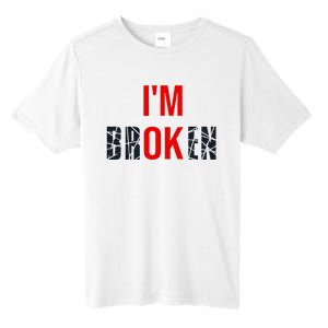 IM Broken IM Ok Broken Invisible Illness Mental Health Tall Fusion ChromaSoft Performance T-Shirt