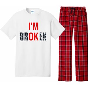 IM Broken IM Ok Broken Invisible Illness Mental Health Pajama Set