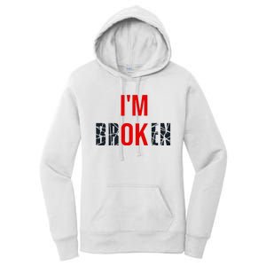 IM Broken IM Ok Broken Invisible Illness Mental Health Women's Pullover Hoodie