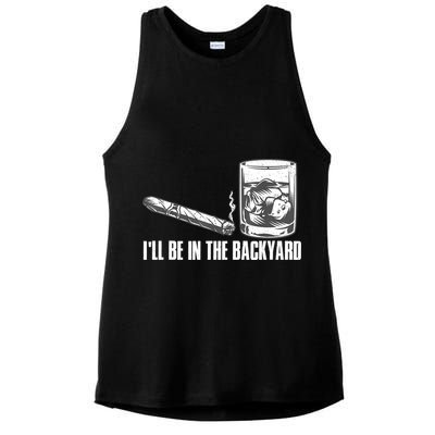 I'll Be In The Backyard Cigar & Whiskey Lover Ladies PosiCharge Tri-Blend Wicking Tank
