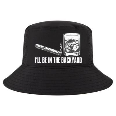 I'll Be In The Backyard Cigar & Whiskey Lover Cool Comfort Performance Bucket Hat