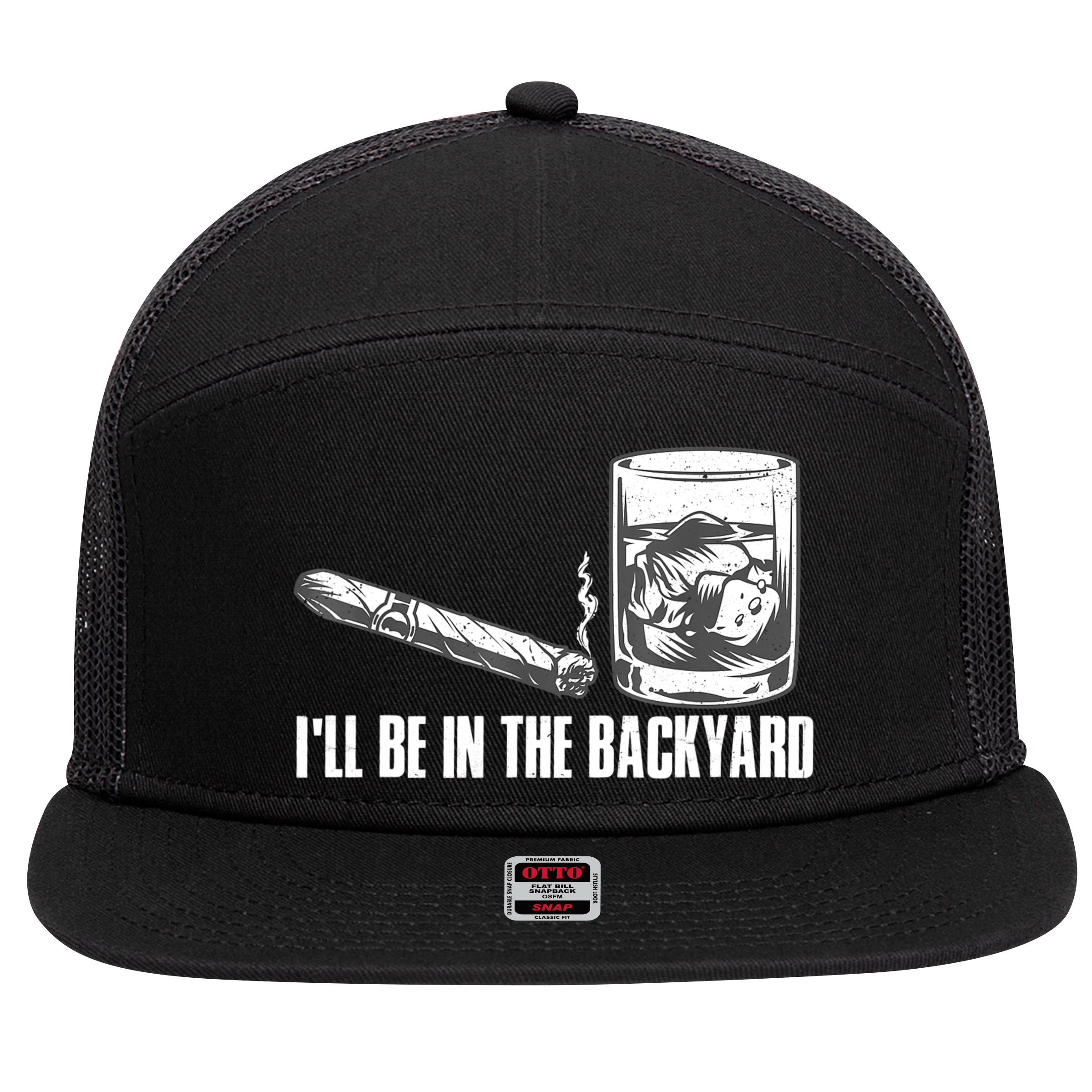 I'll Be In The Backyard Cigar & Whiskey Lover 7 Panel Mesh Trucker Snapback Hat