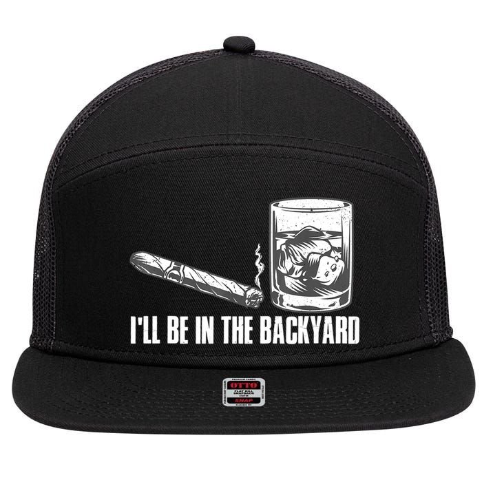 I'll Be In The Backyard Cigar & Whiskey Lover 7 Panel Mesh Trucker Snapback Hat