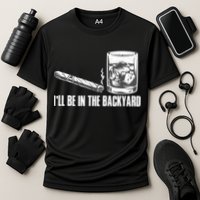 I'll Be In The Backyard Cigar & Whiskey Lover Cooling Performance Crew T-Shirt