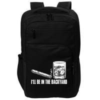 I'll Be In The Backyard Cigar & Whiskey Lover Impact Tech Backpack