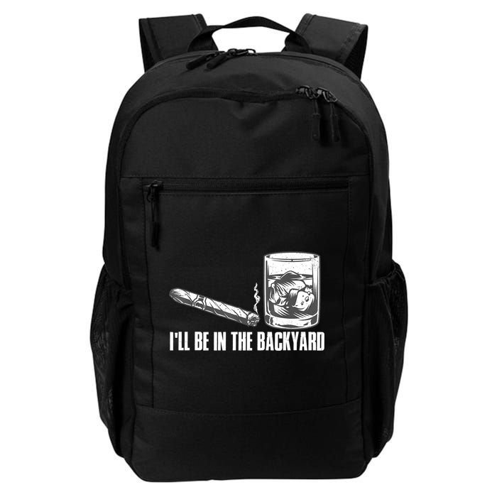 I'll Be In The Backyard Cigar & Whiskey Lover Backpack