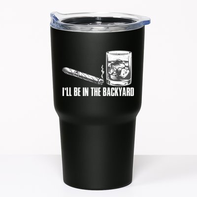 I'll Be In The Backyard Cigar & Whiskey Lover Tumbler