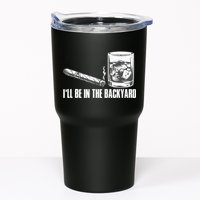 I'll Be In The Backyard Cigar & Whiskey Lover Tumbler