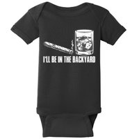 I'll Be In The Backyard Cigar & Whiskey Lover Baby Bodysuit