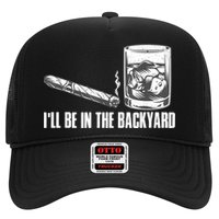 I'll Be In The Backyard Cigar & Whiskey Lover Hat