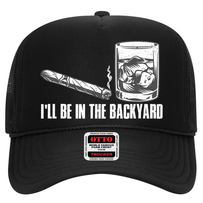 I'll Be In The Backyard Cigar & Whiskey Lover Hat