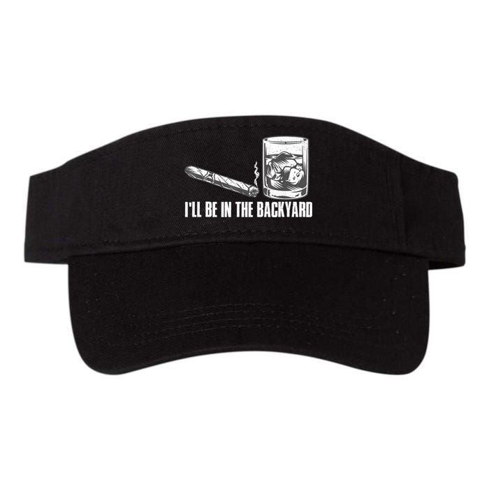 I'll Be In The Backyard Cigar & Whiskey Lover Visor