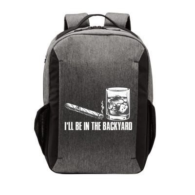 I'll Be In The Backyard Cigar & Whiskey Lover Vector Backpack