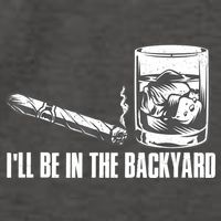 I'll Be In The Backyard Cigar & Whiskey Lover Vector Backpack