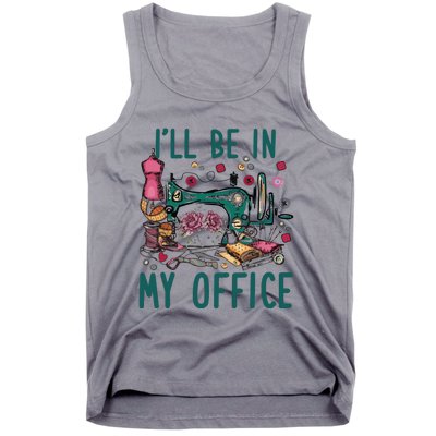 Ill Be In My Office Flowery Sewing Machine Tank Top