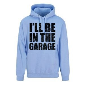 ILl Be In The Garage Funny FatherS Day Mechanics Cute Gift Unisex Surf Hoodie