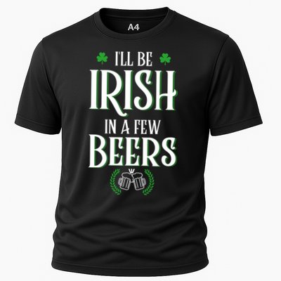 I'll Be Irish In A Few Beers Funny St Patricks Day Performance Shirt