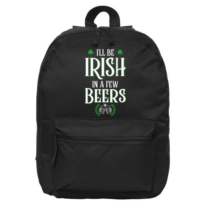 I'll Be Irish In A Few Beers Funny St Patricks Day 16 in Basic Backpack