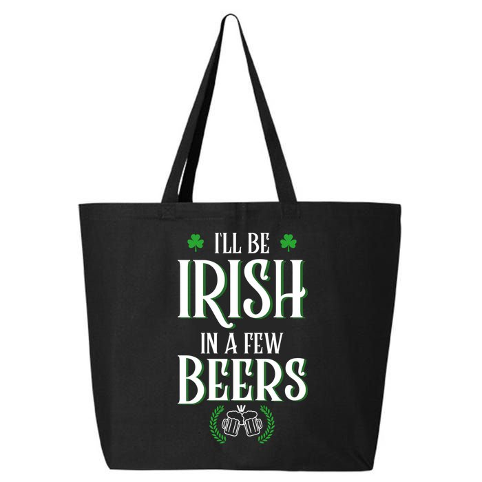 I'll Be Irish In A Few Beers Funny St Patricks Day 25L Jumbo Tote