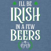 I'll Be Irish In A Few Beers Funny St Patricks Day Garment-Dyed Sweatshirt