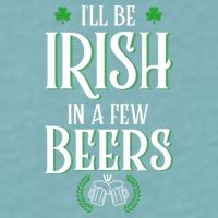 I'll Be Irish In A Few Beers Funny St Patricks Day Sueded Cloud Jersey T-Shirt