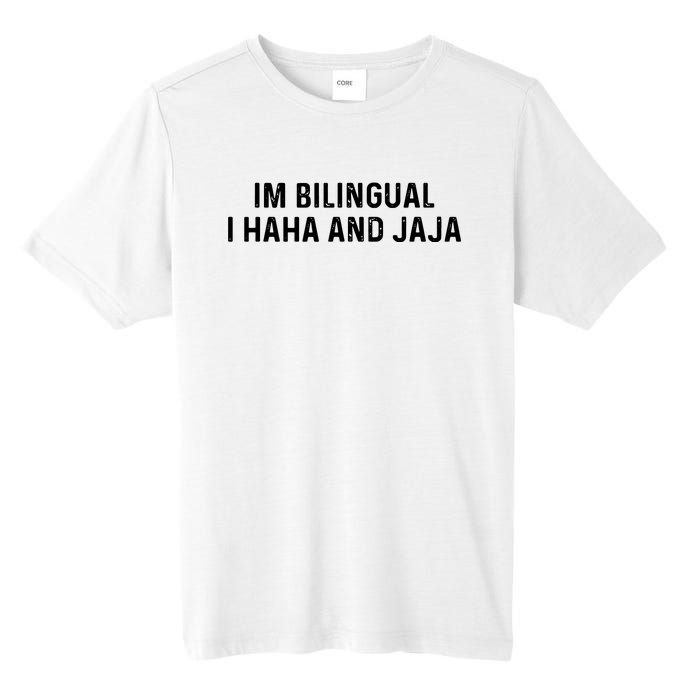 Im Bilingual I Haha And Jaja Funny Spanish Spanglish Tall Fusion ChromaSoft Performance T-Shirt