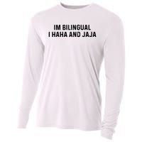 Im Bilingual I Haha And Jaja Funny Spanish Spanglish Cooling Performance Long Sleeve Crew