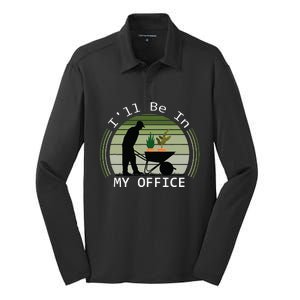 ILl Be In My Office Garden Funny FatherS Day Gardening Silk Touch Performance Long Sleeve Polo