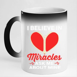 I Believe In Miracles Ask Me About Mine Open Heart Surgery Great Gift 11oz Black Color Changing Mug