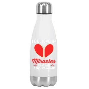 I Believe In Miracles Ask Me About Mine Open Heart Surgery Great Gift Stainless Steel Insulated Water Bottle