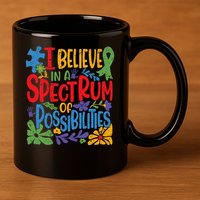 I Believe In A Spectrum Of Possibilities Autism Awareness 11oz C Handle Ceramic Mug