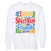 I Believe In A Spectrum Of Possibilities Autism Awareness Garment-Dyed Sweatshirt
