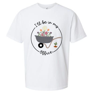 Ill Be In My Office Wheelbarrow Garden Lover Sueded Cloud Jersey T-Shirt