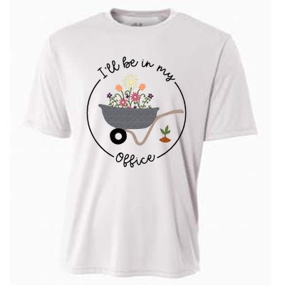 Ill Be In My Office Wheelbarrow Garden Lover Cooling Performance Crew T-Shirt