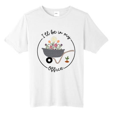 Ill Be In My Office Wheelbarrow Garden Lover Tall Fusion ChromaSoft Performance T-Shirt