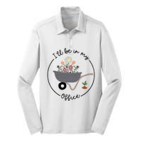 Ill Be In My Office Wheelbarrow Garden Lover Silk Touch Performance Long Sleeve Polo