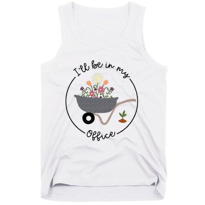 Ill Be In My Office Wheelbarrow Garden Lover Tank Top