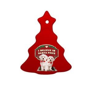 I Believe In Santa Paws Cute Christmas Dog Lover Ceramic Tree Ornament