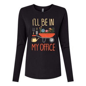 Ill Be In My Office Garden Funny Distressed Gardening Womens Cotton Relaxed Long Sleeve T-Shirt