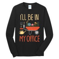 Ill Be In My Office Garden Funny Distressed Gardening Tall Long Sleeve T-Shirt