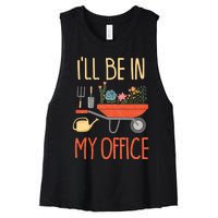 Ill Be In My Office Garden Funny Distressed Gardening Women's Racerback Cropped Tank