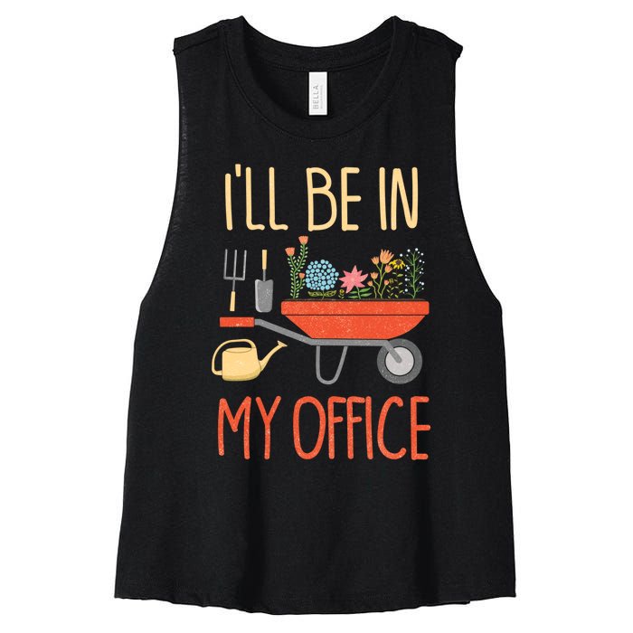 Ill Be In My Office Garden Funny Distressed Gardening Women's Racerback Cropped Tank