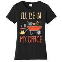 Ill Be In My Office Garden Funny Distressed Gardening Women's T-Shirt