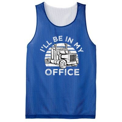 I'll Be In My Office Truck Driver Trucker Truckie Driving Cute Gift Mesh Reversible Basketball Jersey Tank