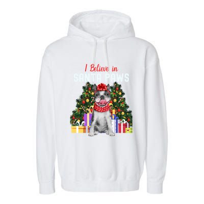 I Believe In Santa Paws Cute French Bulldog Christmas Cool Gift Garment-Dyed Fleece Hoodie