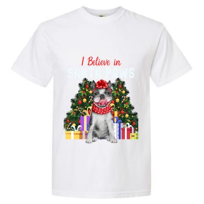 I Believe In Santa Paws Cute French Bulldog Christmas Cool Gift Garment-Dyed Heavyweight T-Shirt