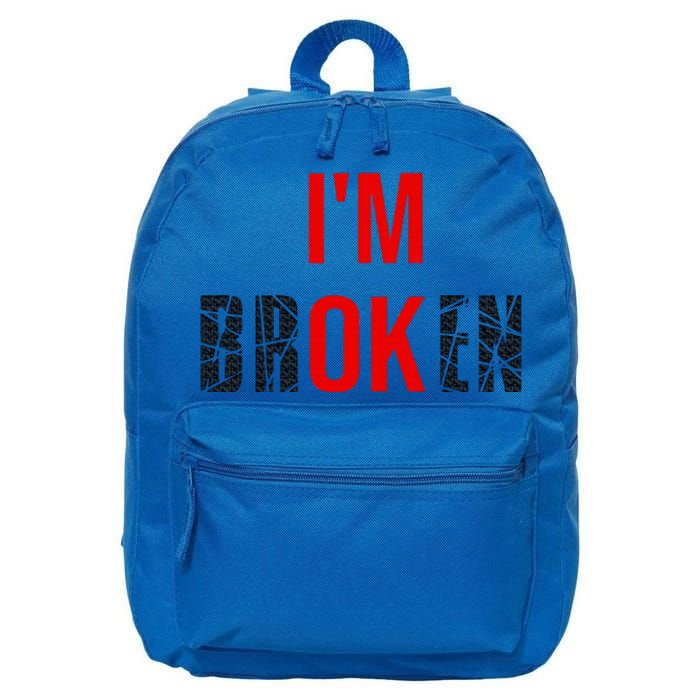 Im Broken Im Ok Broken Invisible Illness 16 in Basic Backpack